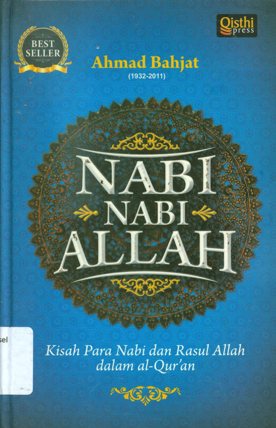 Cover Nabi-nabi Allah :  Kisah para Nabi dan Rasul Allah dalam al-Qur'an / Ahmad Bahjat ; penerjemah, Muhtadi Kadi dan Musthofa Sukawi, penyunting, Sudjilah Ayu.