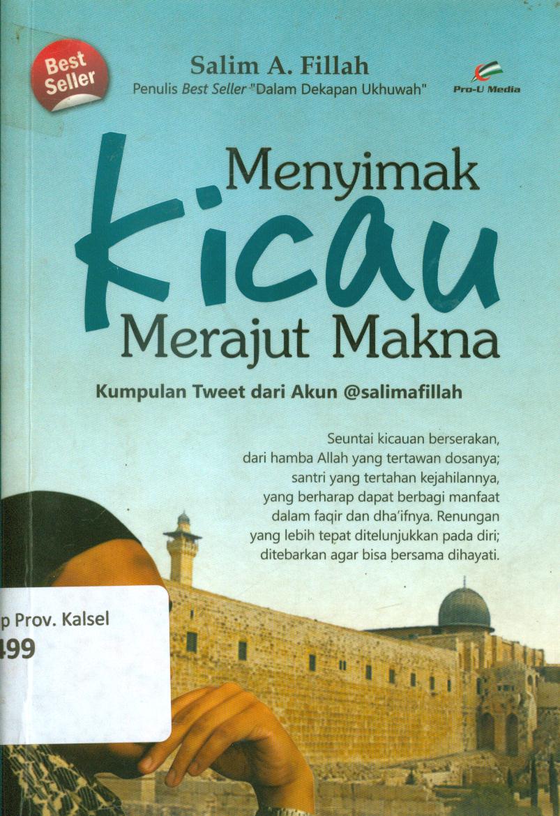 Cover Menyimak kicau merajut makna :  Kumpulan tweet dari akun @salimafillah / Salim A. Fillah ; penyunting, Irin Hidayat