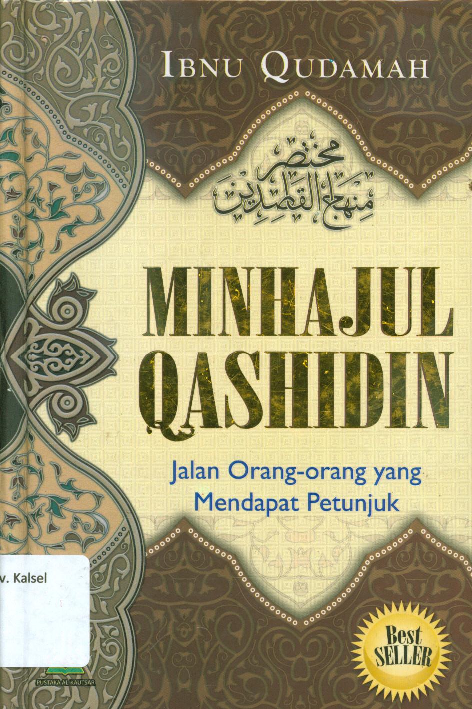 Cover Minhajul Qashidin :  Jalan orang-orang yang mendapat petunjuk / Al-Imam Asy-Syaikh Ahmad bin Abdurrahman bin Qudamah Al-Maqdisy ; penerjemah, Kathur Suhardi ; editor, Yasir Maqosid