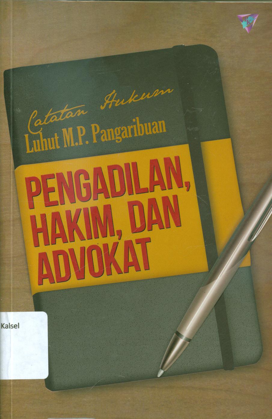 Cover Pengadilan, hakim, dan advokat :  catatan hukum Luhut M.P. Pangaribuan / editor, Hendrata Yudha.
