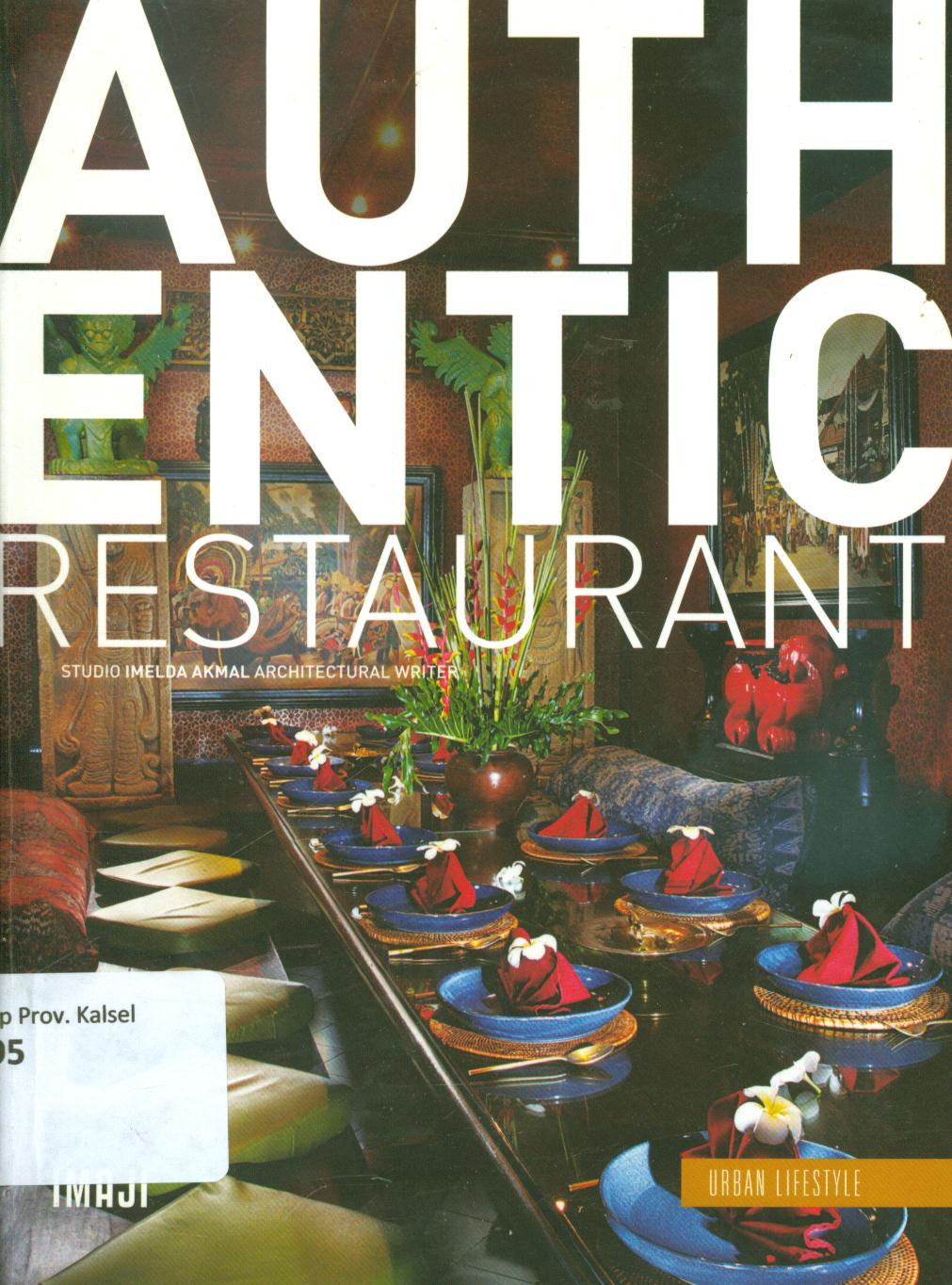 Cover Authentic restaurant :  by studio Imelda Akmal architectural writer / Imelda Akamal.