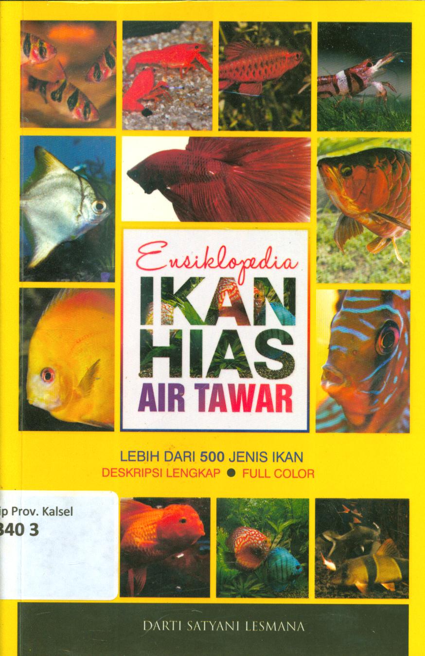 Cover Ensiklopedia ikan hias air tawar / Darti Satyani Lesmana