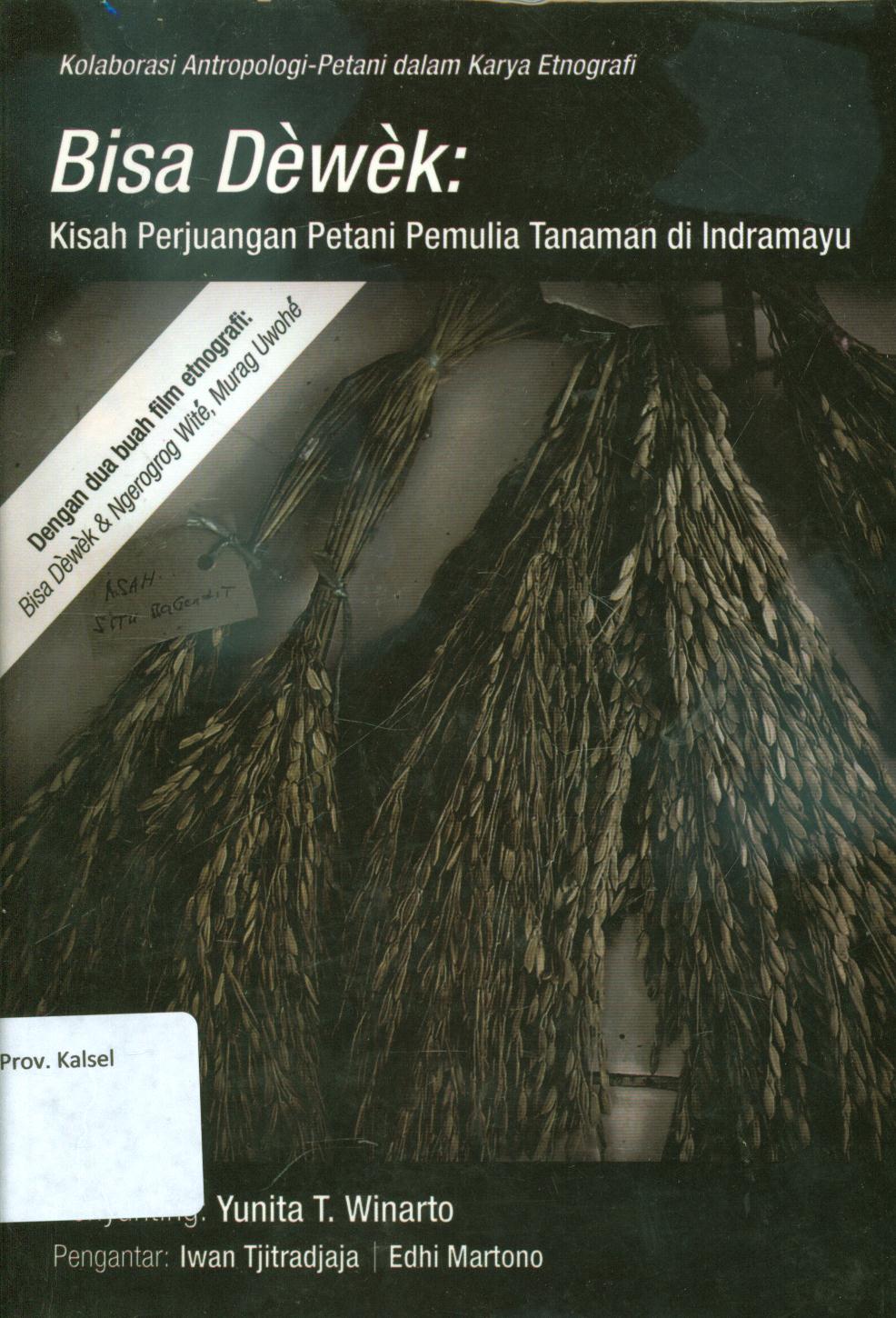 Cover Bisa dewek : kisah peerjuangan petani pemulia tanaman di Indramayui / penyunting, Yunita T. Winarto