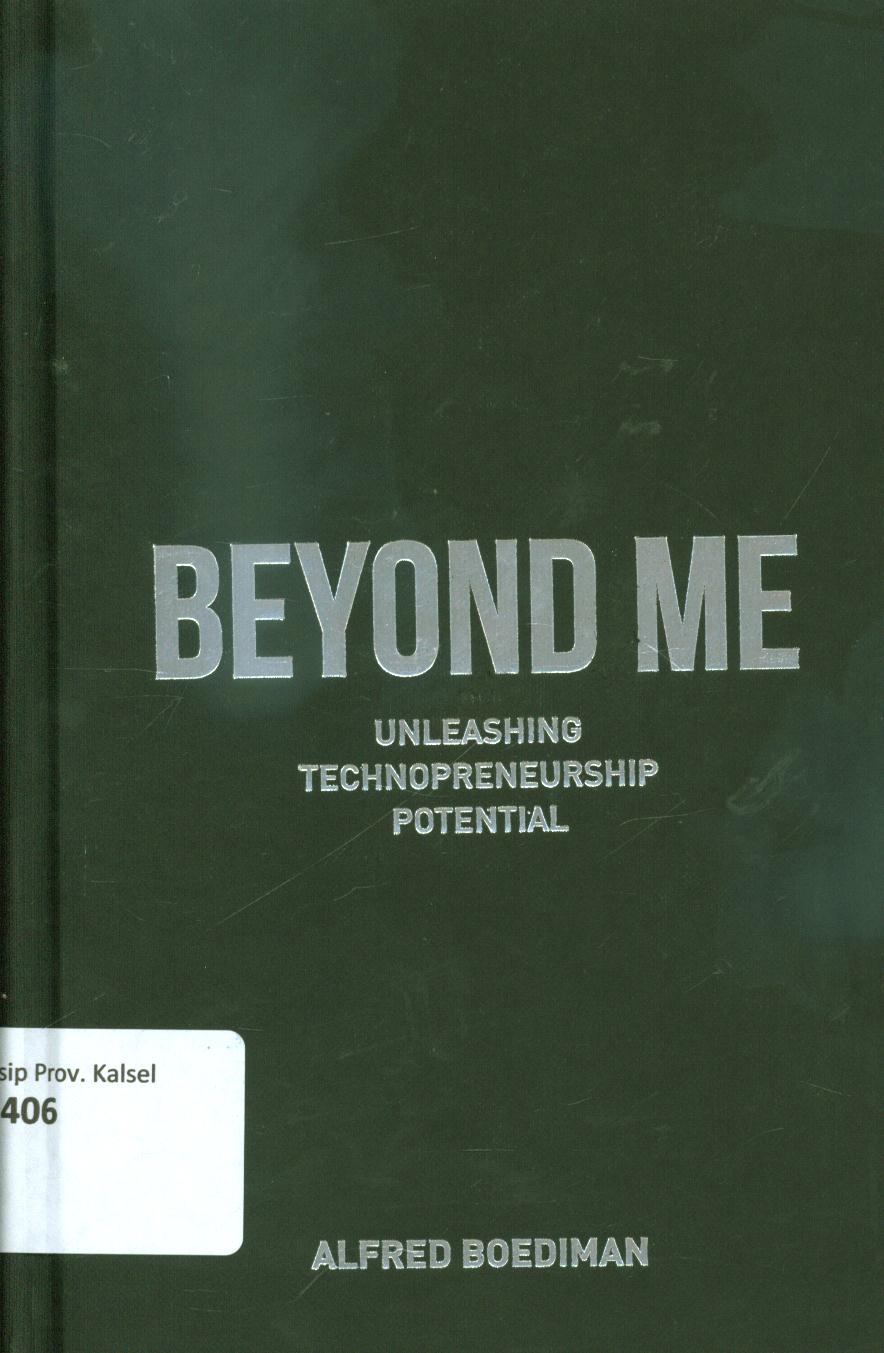 Cover Beyond me :  unleashing technopreneurship potensial / Alfred Boediman.