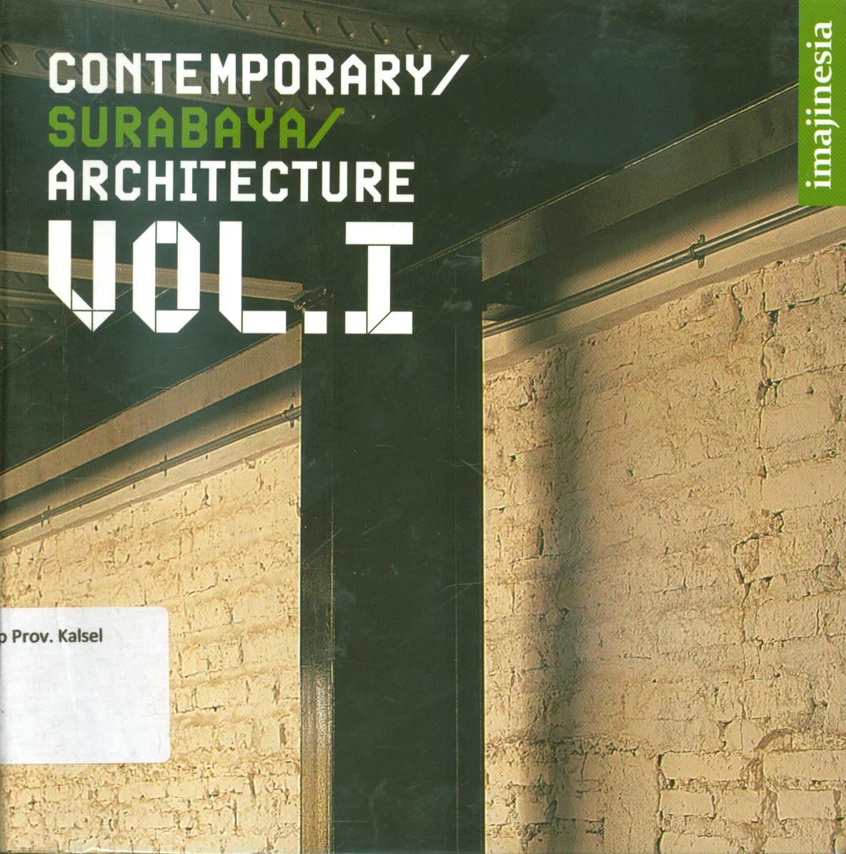 Cover Contemporary, surabaya, architecture Vol. 1 / Compiler Team ; penyunting, Writer, editor, Anas Hidayat, Muhammad Firman.