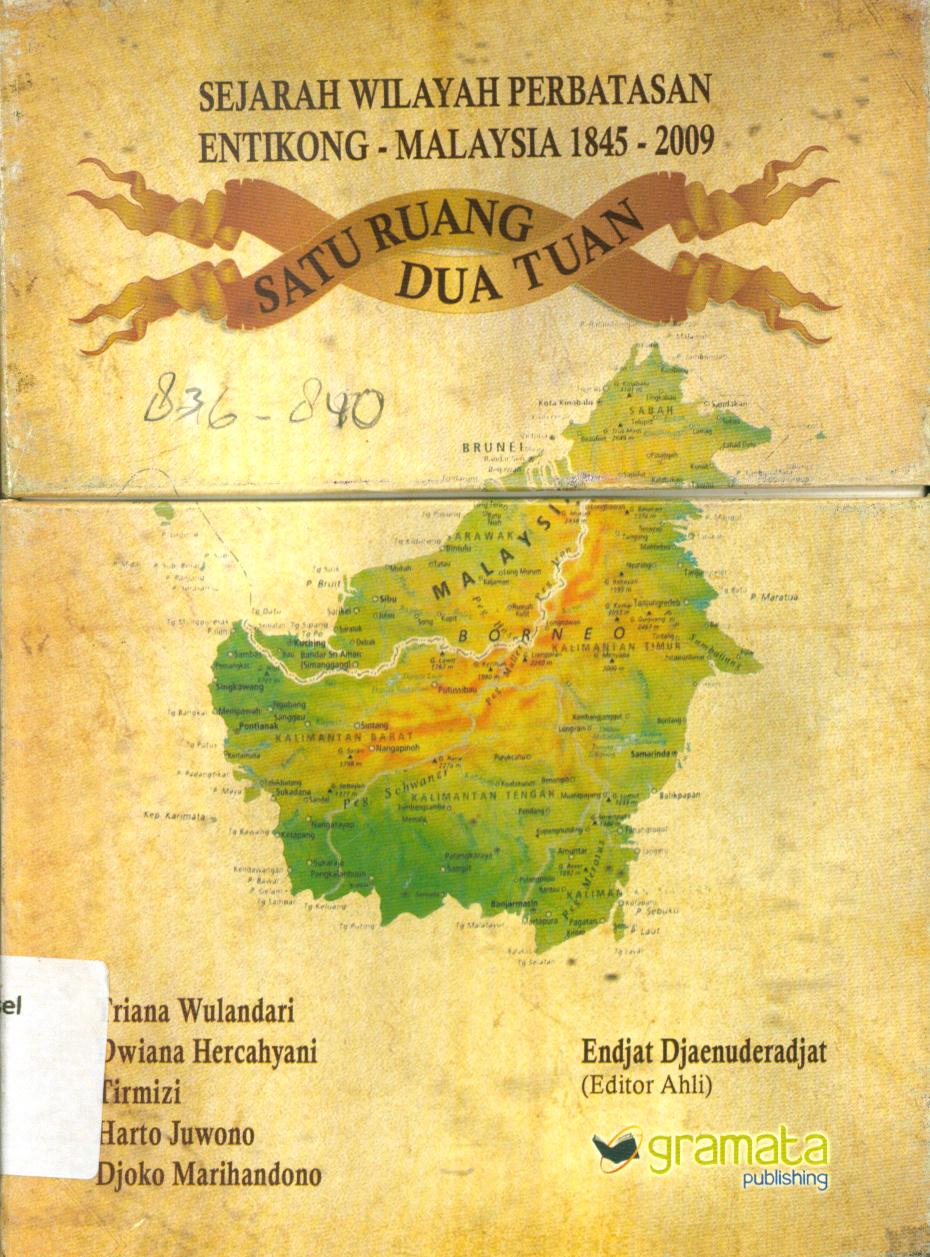 Cover Sejarah wilayah perbatasan miangas-filipina 1845-2009 :  satu ruang dua tuan / Triana Wulandari, Dwiana Hercahyani,Tarmizi, Harto Juwono, Djoko Marihandoko ; editor, Endjat Djaenuderajat.