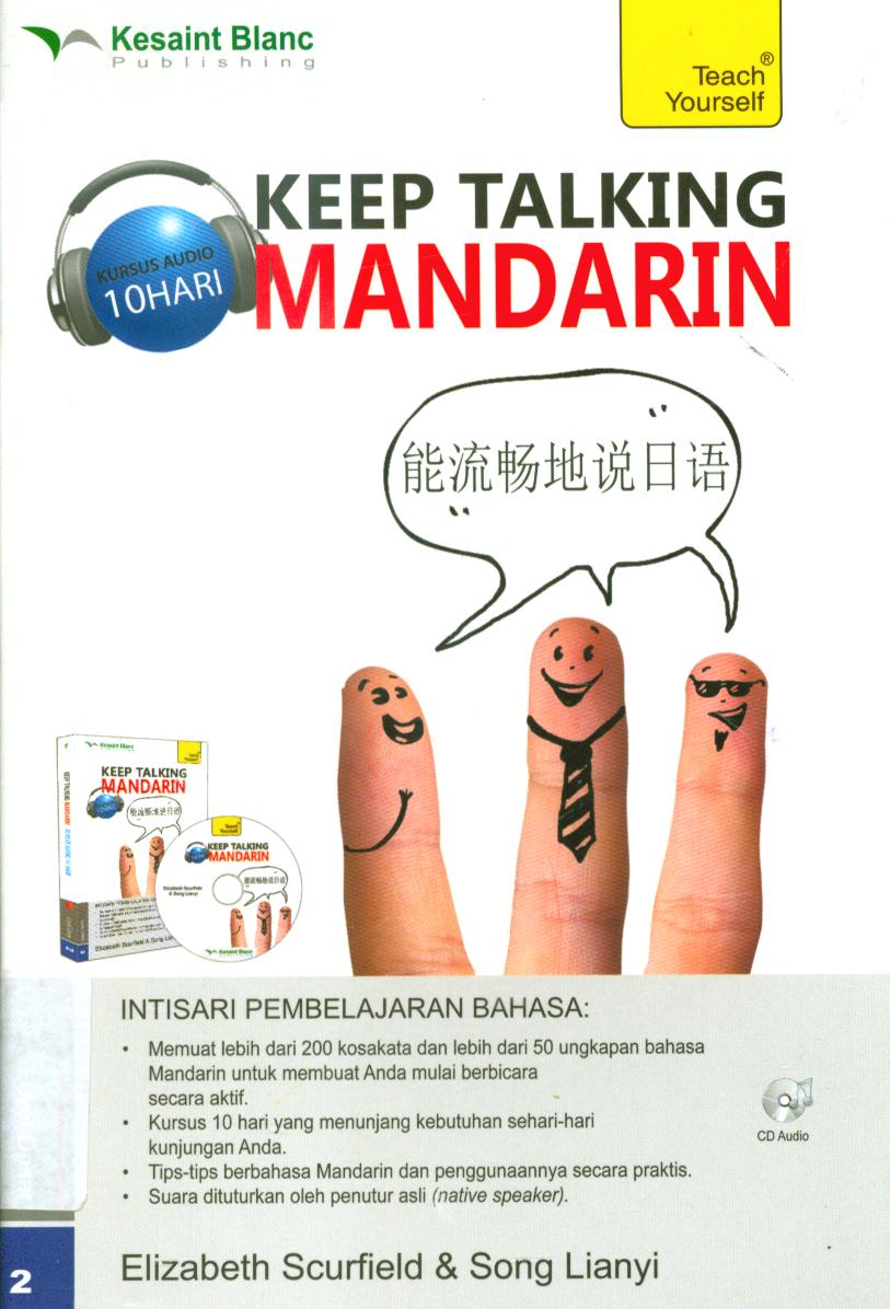 Cover Keep talking mandarin :  kursus audio 10 hari / Elizabeth Scurfield, Song Lianyi, editor, Fita Riyadi, Prillia Ramdhina M.