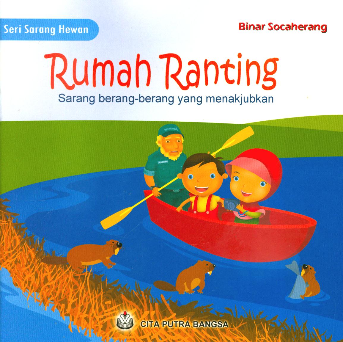 Cover Rumah ranting :  sarang berang-berang yang menakjubkan / Binar Socaherang ; editor, Sri wahyuni