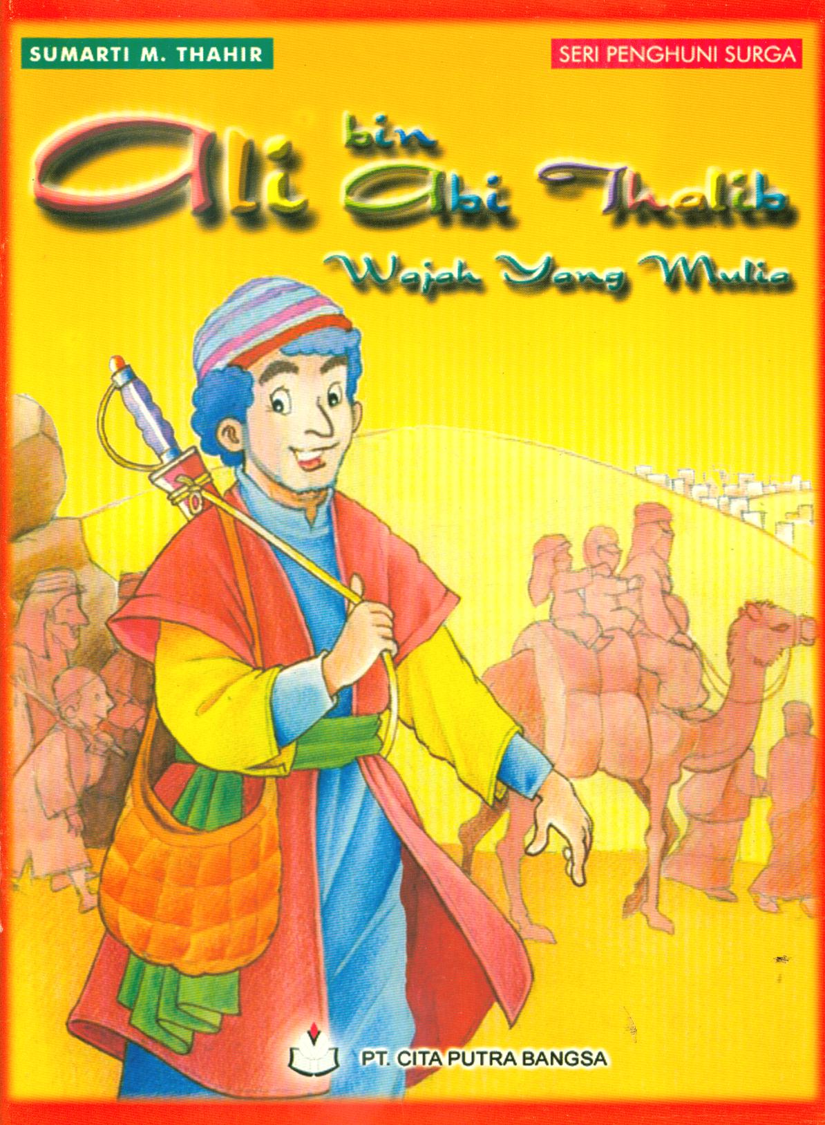Cover Ali bin abi Thalib wajah yang mulia / Sumarti M. Thahir
