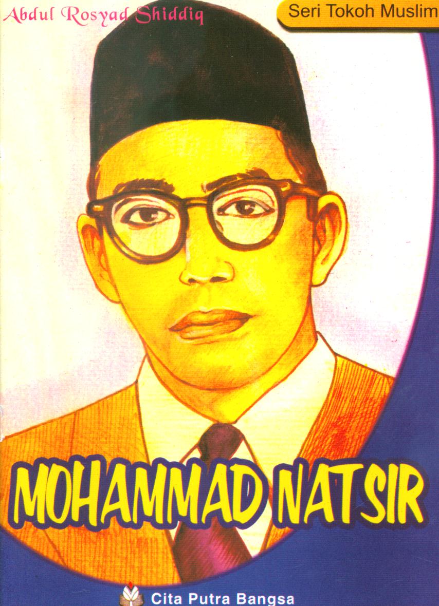 Cover Mohammad Natsir / Abdul Rosyad Shiddiq ; editor, Asep S. Samboja