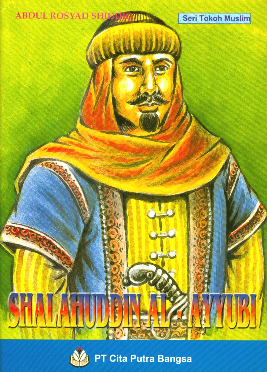 Cover Shalahuddin Al-Ayyubi / Abdul Rosyad Shiddiq ; editor, Asep S.Samboja