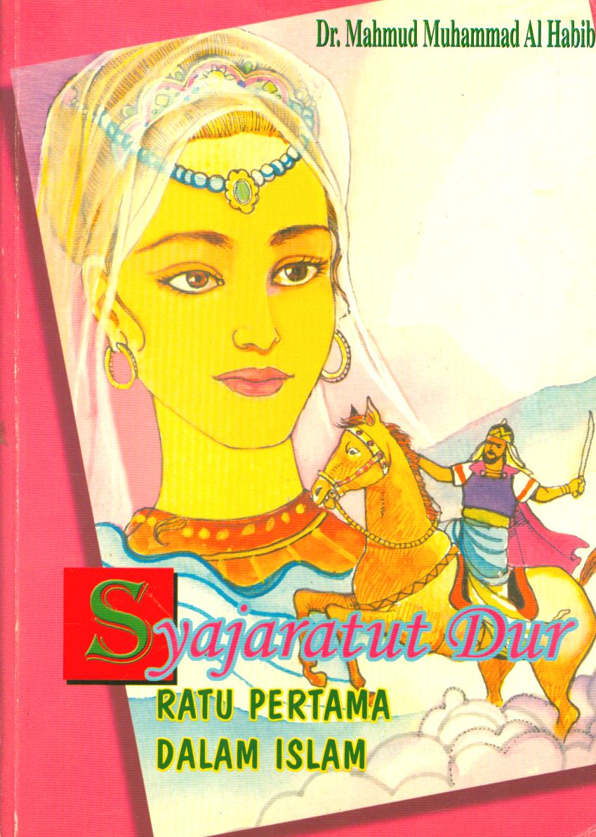 Cover Syajaratut dur :  Ratu pertama dalam islam / Mahmud, Muhammad ; penyunting, Sarwoko