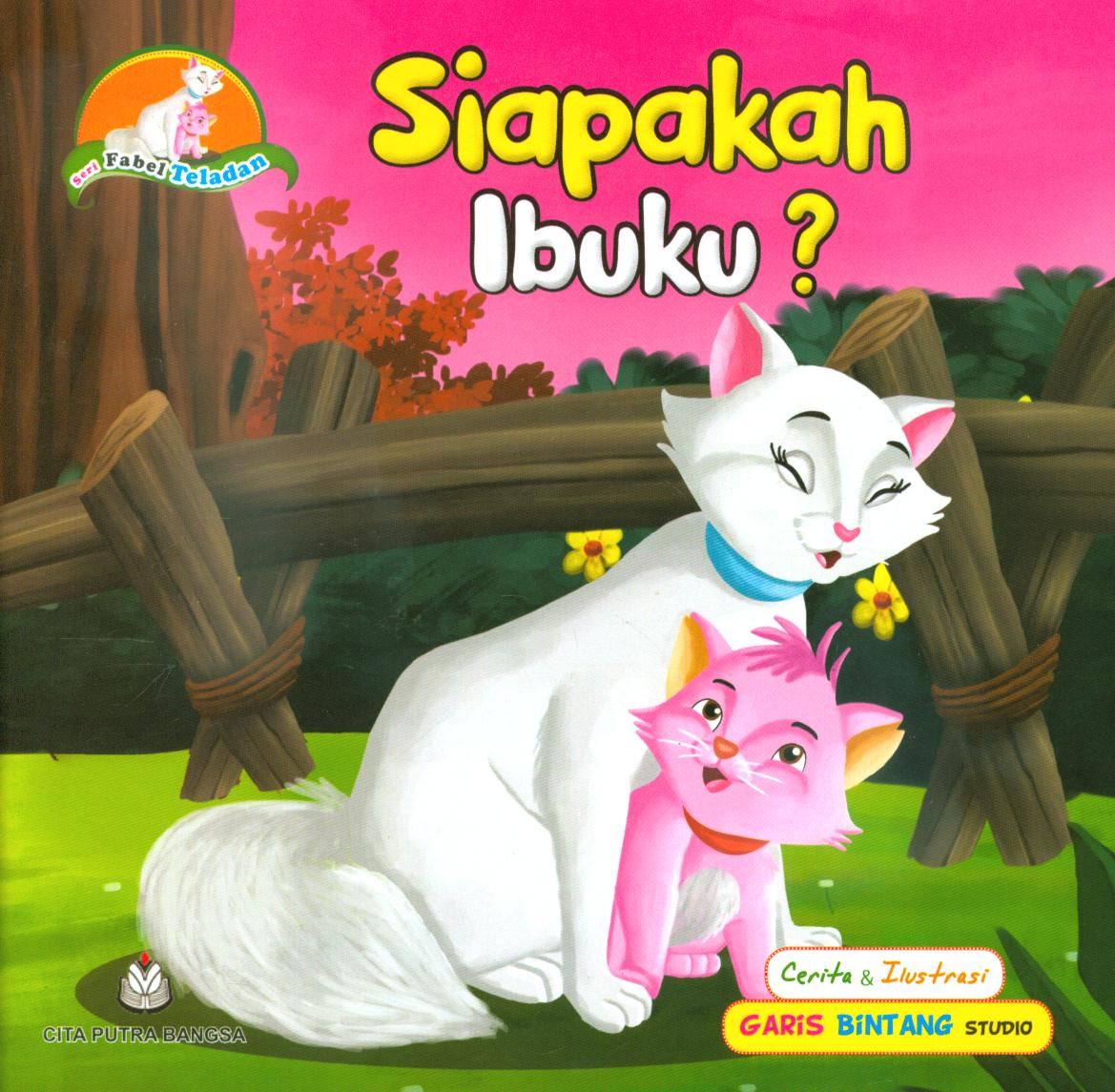 Cover Siapakah ibuku? / ilustrasi, Garis Bintang Studio