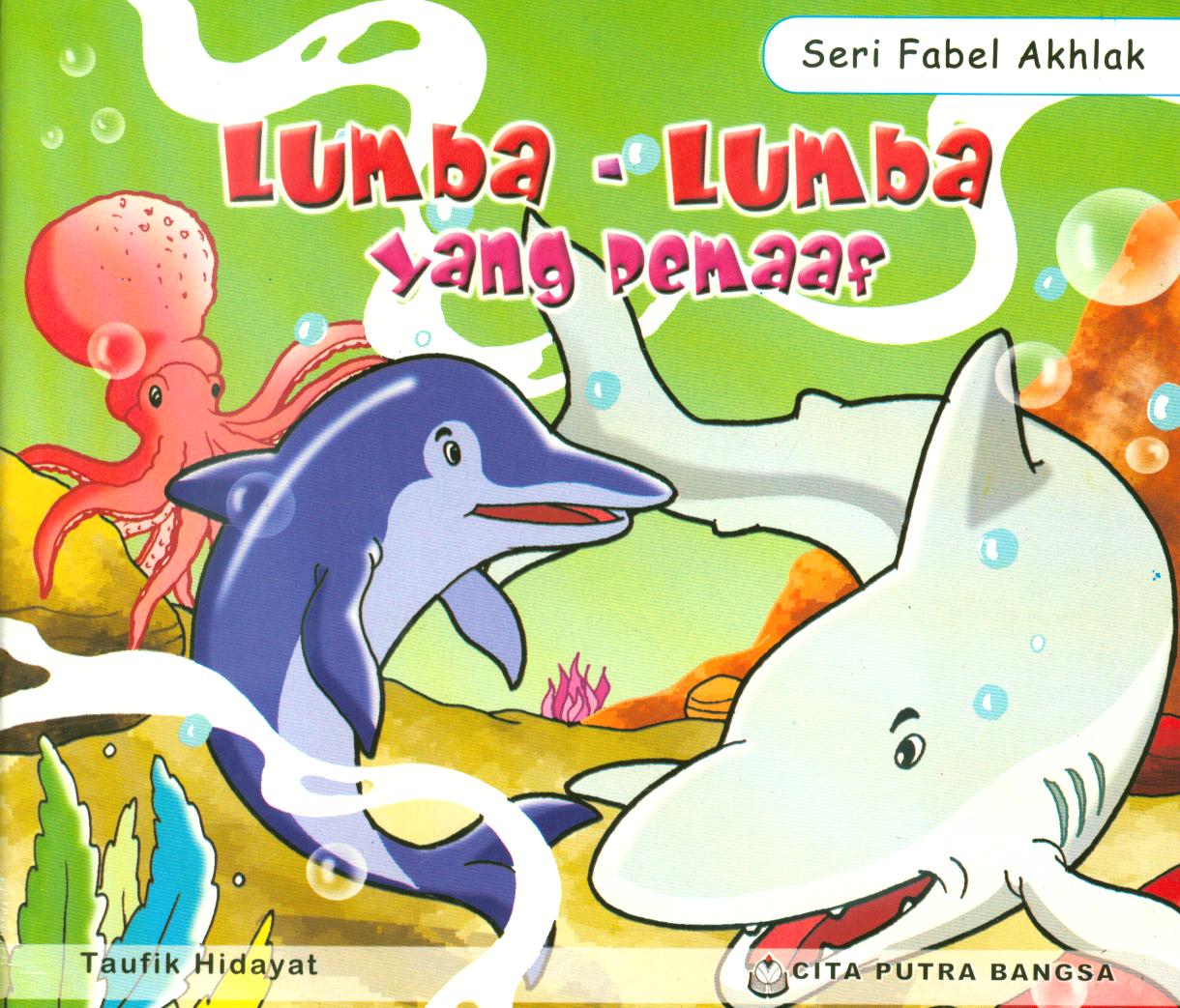Cover Lumba-lumba yang pemaaf / Taufik Hidayat ; editor, Ferry Kisihandi