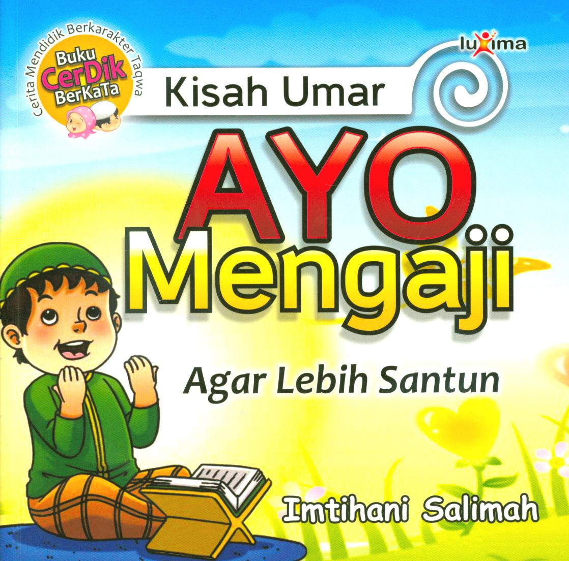 Cover Kisah Umar :  ayo puasa agar lebih taqwa / Imtihani Salimah ; penyunting, Team Redaksi Luxima.