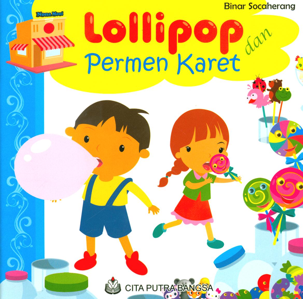 Cover Lollipop dan permen karet / Binar Socaherang ; editor, Sri Wahyuni