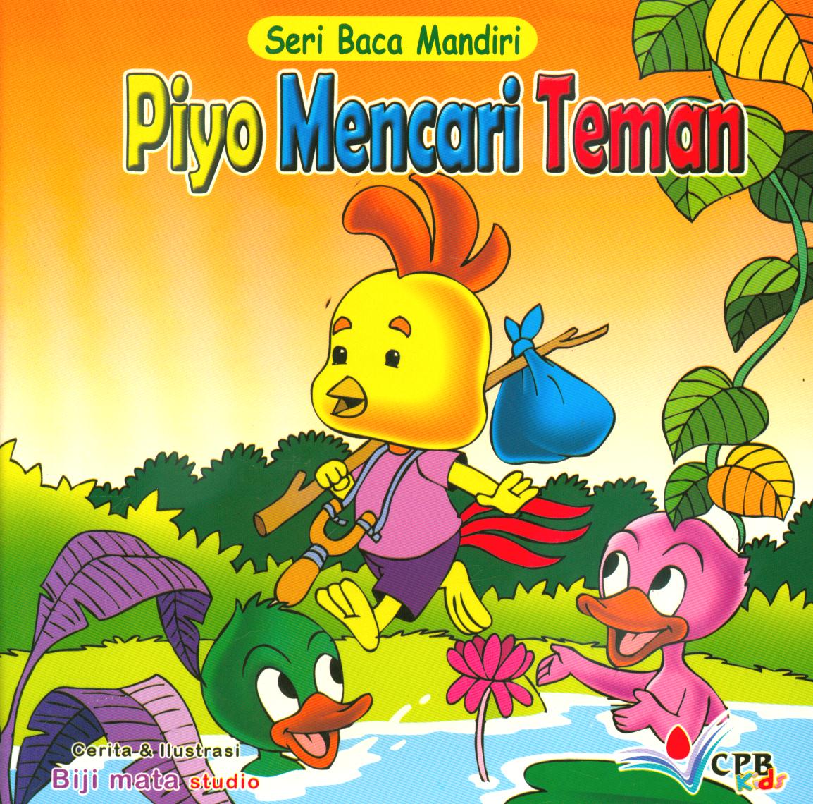 Cover Piyo mencari teman / Ilustrasi, Biji Mata Studio ; editor, Sumarti Thahir