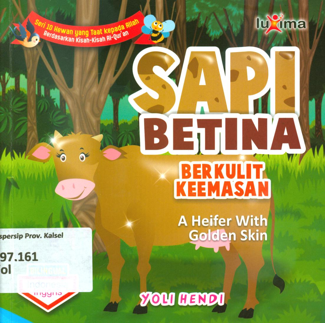 Cover Sapi betina berkulit keemasan (a heifer with golden skin) / Yoli Hendi ; editor, Arief Anggoro