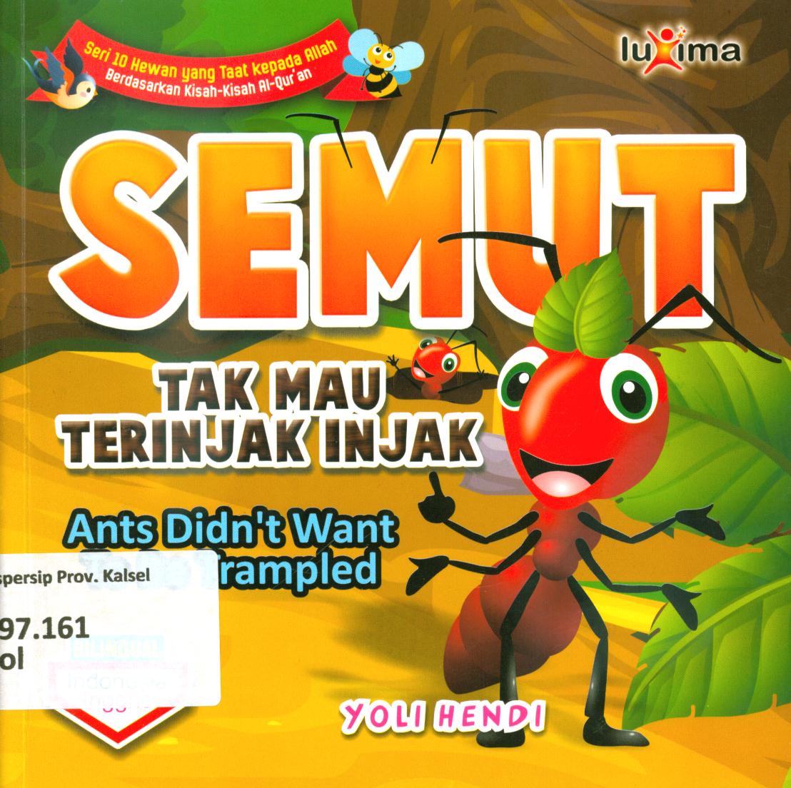 Cover Semut tak mau terinjak-injak (ants didn't want to be trampled) / Yoli Hendi ; editor, Arief Anggoro