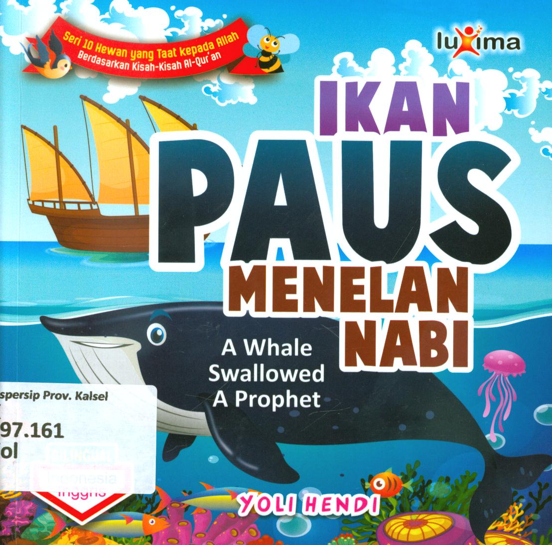 Cover Ikan paus menelan Nabi (a whale swallowed a prophet) / Yoli Hendi ; editor, Arief Anggoro
