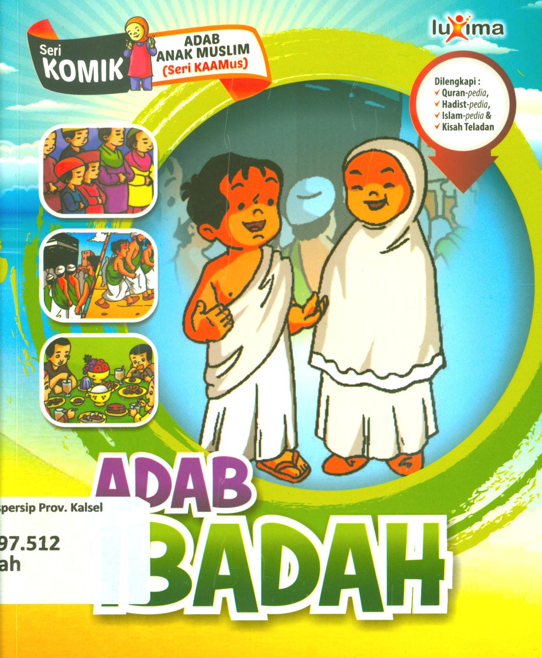Cover Adab ibadah / Rahayu Ummi Farida, Nurul Ihsan, dan Tim CBM studio ; editor, Arif Anggoro