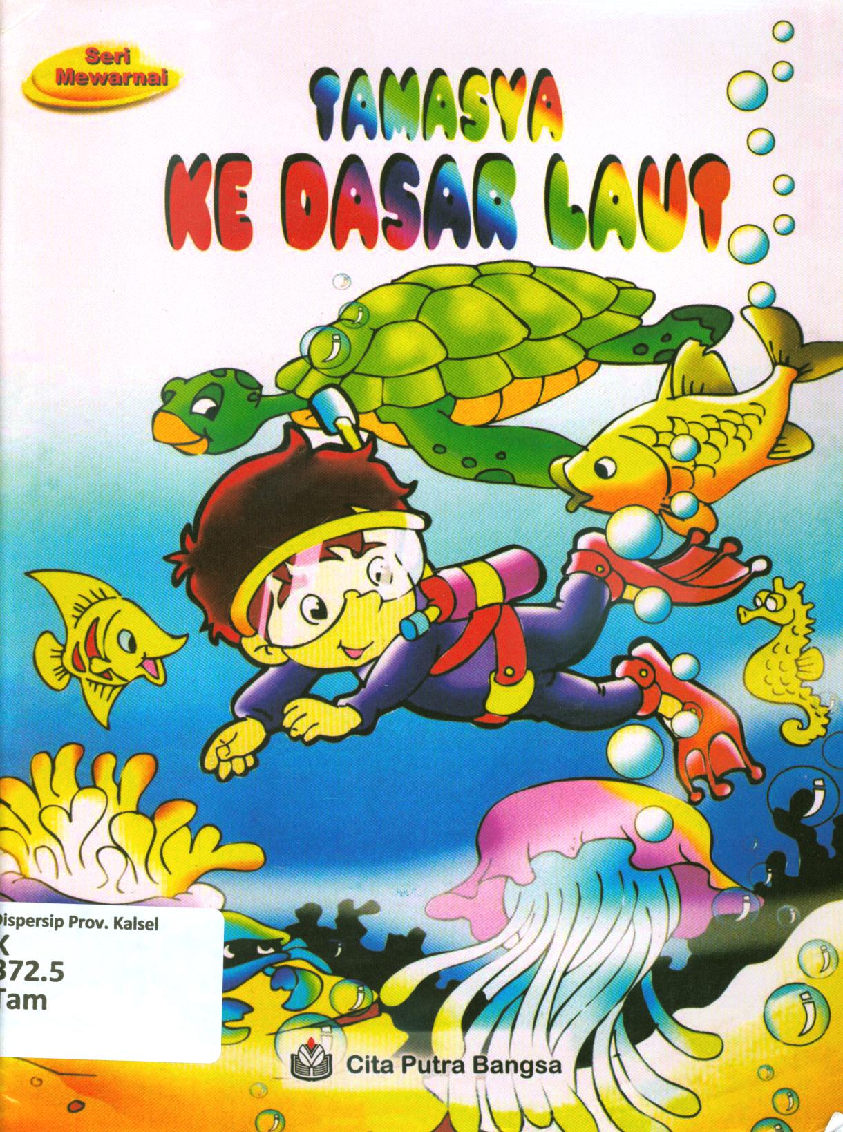 Cover Tamasya ke dasar laut / ilustrasi, Dedi Fadillah