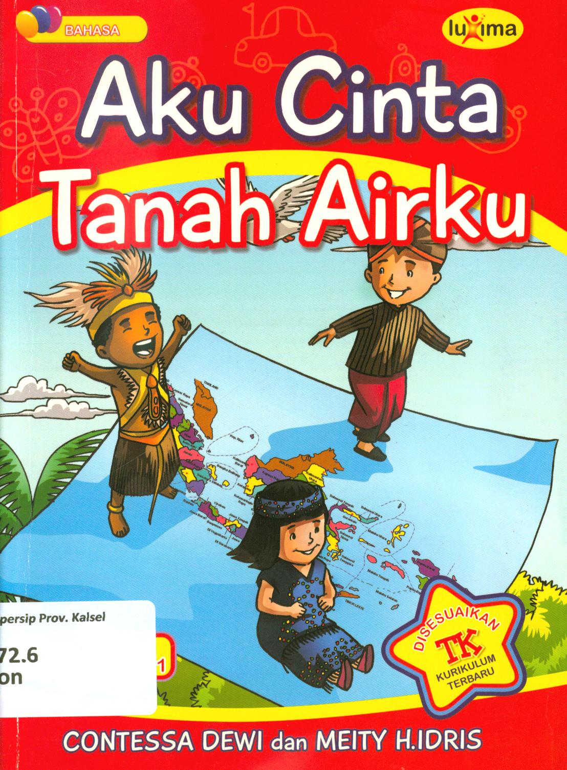Cover Aku cinta tanah airku untuk TK B semester 1 / Contessa Dewi, Meity.H.Idris