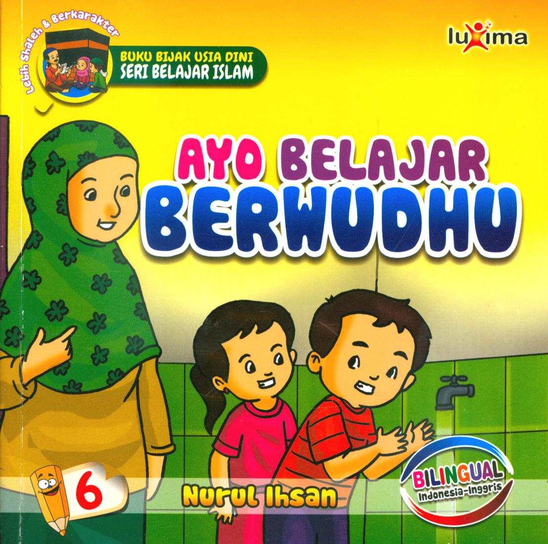 Cover Ayo belajar berwudhu 6 / Nurul Ihsan ; editor, Ali Ismunadi