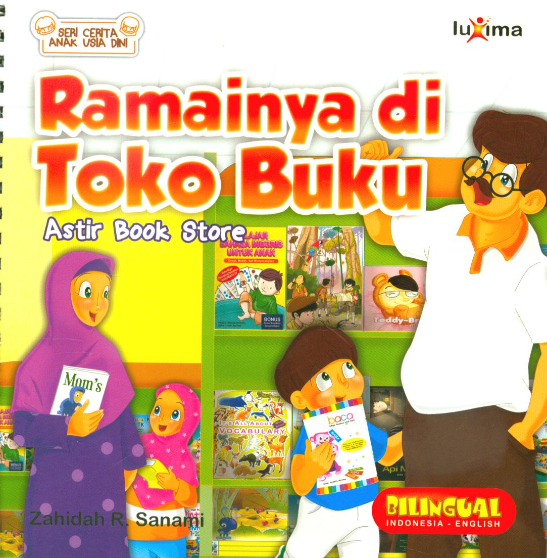 Cover Ramainya di toko buku (Astir book store) / Zahidah R. Sanami ; penyunting, Tim Luxima Kids