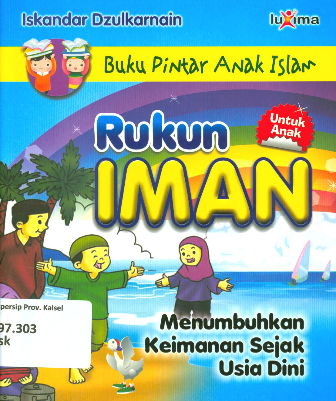 Cover Rukun Iman :  Menumbuhkan keimanan sejak usia dini / Iskandar Dzulkarnain