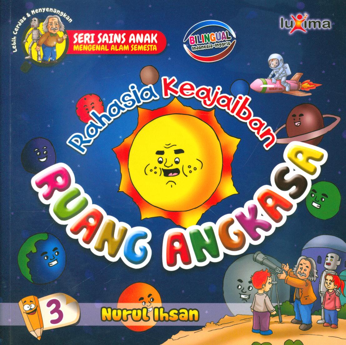 Cover Rahasia keajaiban ruang angkasa jilid 3 / Nurul Ihsan ; editor, Diyan Unmu Dzujah