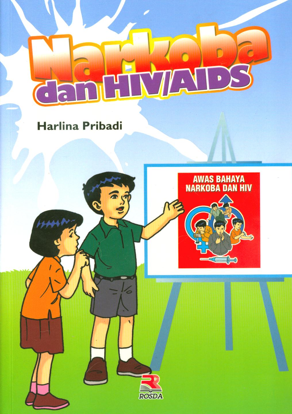 Cover Narkoba dan HIV/AIDS / Harlina Pribadi ; editor, Anang Solihin Wardan