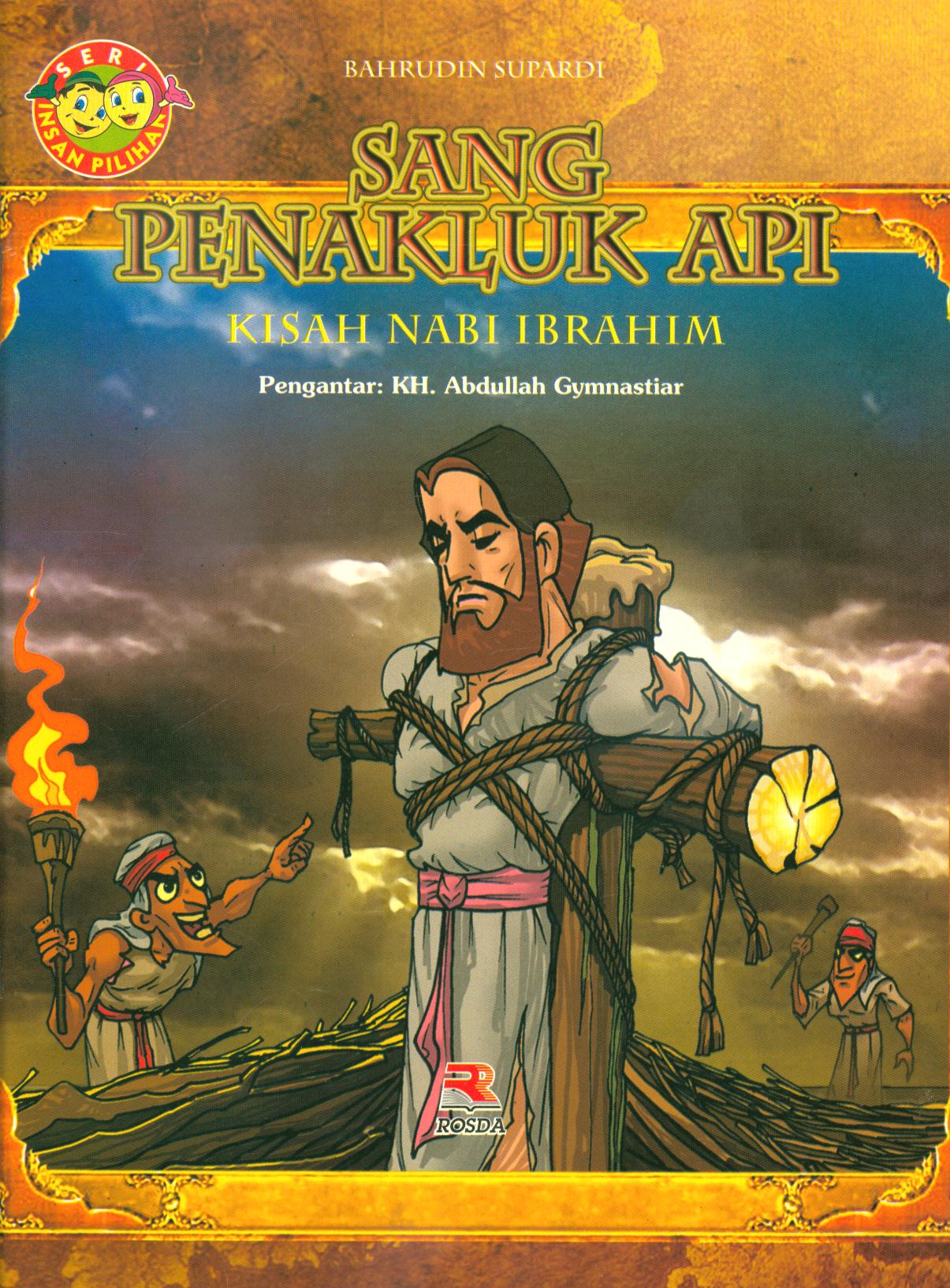 Cover Sang penakluk api (kisah Nabi Ibrahim) / Bahrudin Supardi