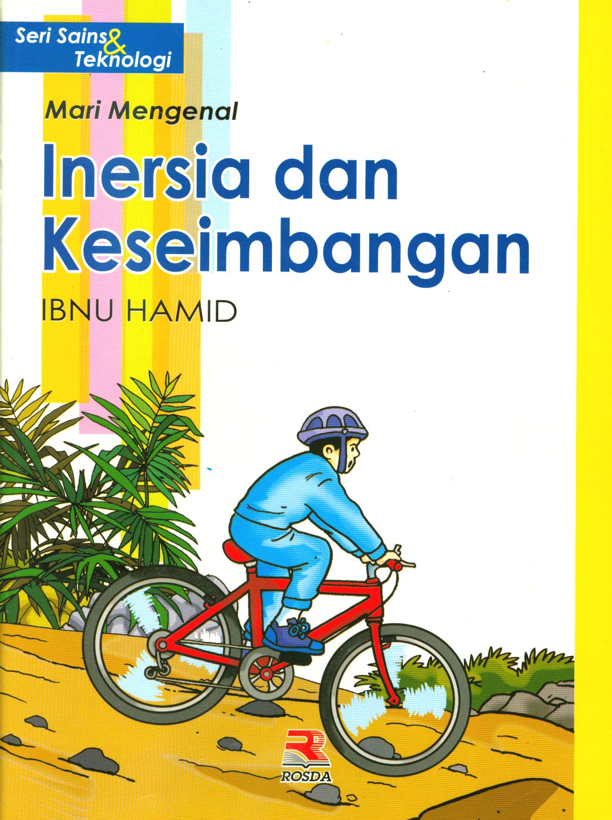 Cover Mari mengenal inersia dan keseimbangan / Ibnu Hamid ; editor, Yuni Handayani
