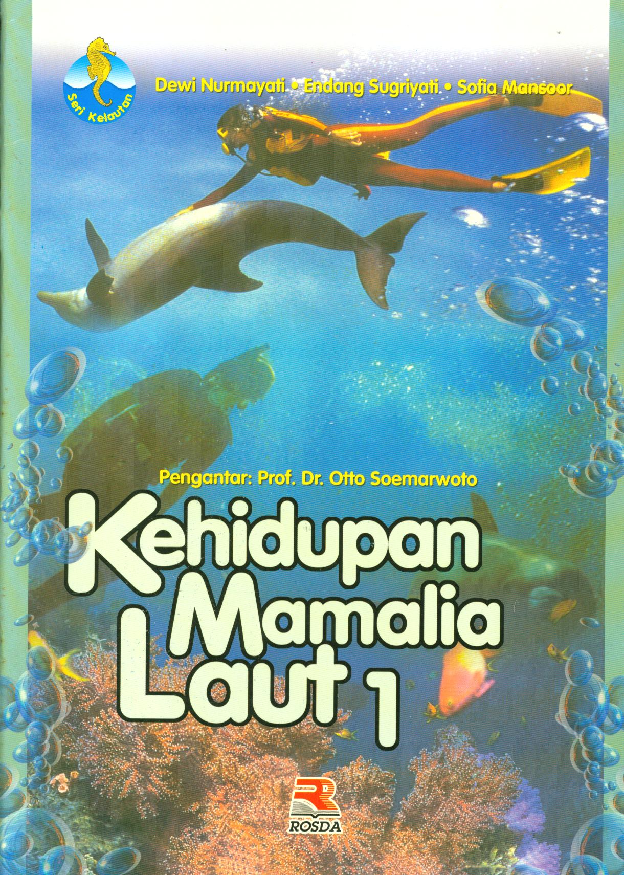 Cover Kehidupan Mamalia laut jilid 1 / Dewi Nurmayani, Endang Sugriyati, Sofia Mansoor ; editor, Iman Budiman
