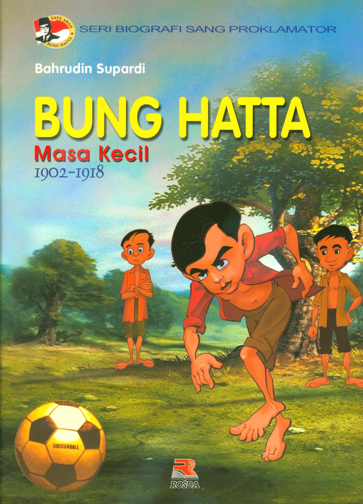 Cover Bung Hatta :  Masa kecil : 1902-1918 / Bahrudin Supardi