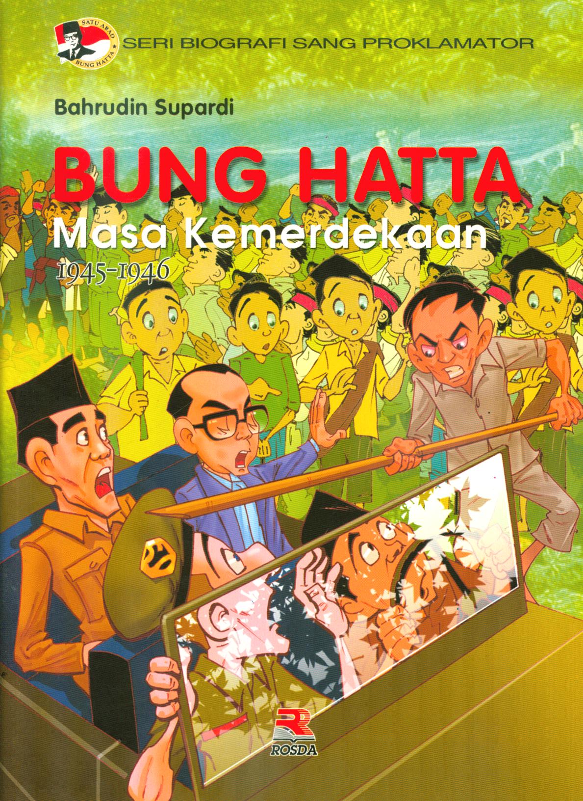 Cover Bung Hatta masa kemerdekaan : 1945-1946 / Bahrudin Supardi