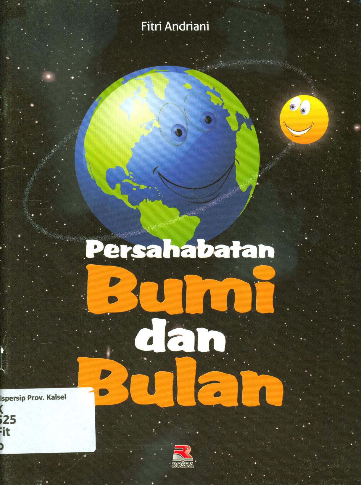 Cover Persahabatan bumi dan bulan / Fitri Andriani ; editor, Nita Nur Muliawati