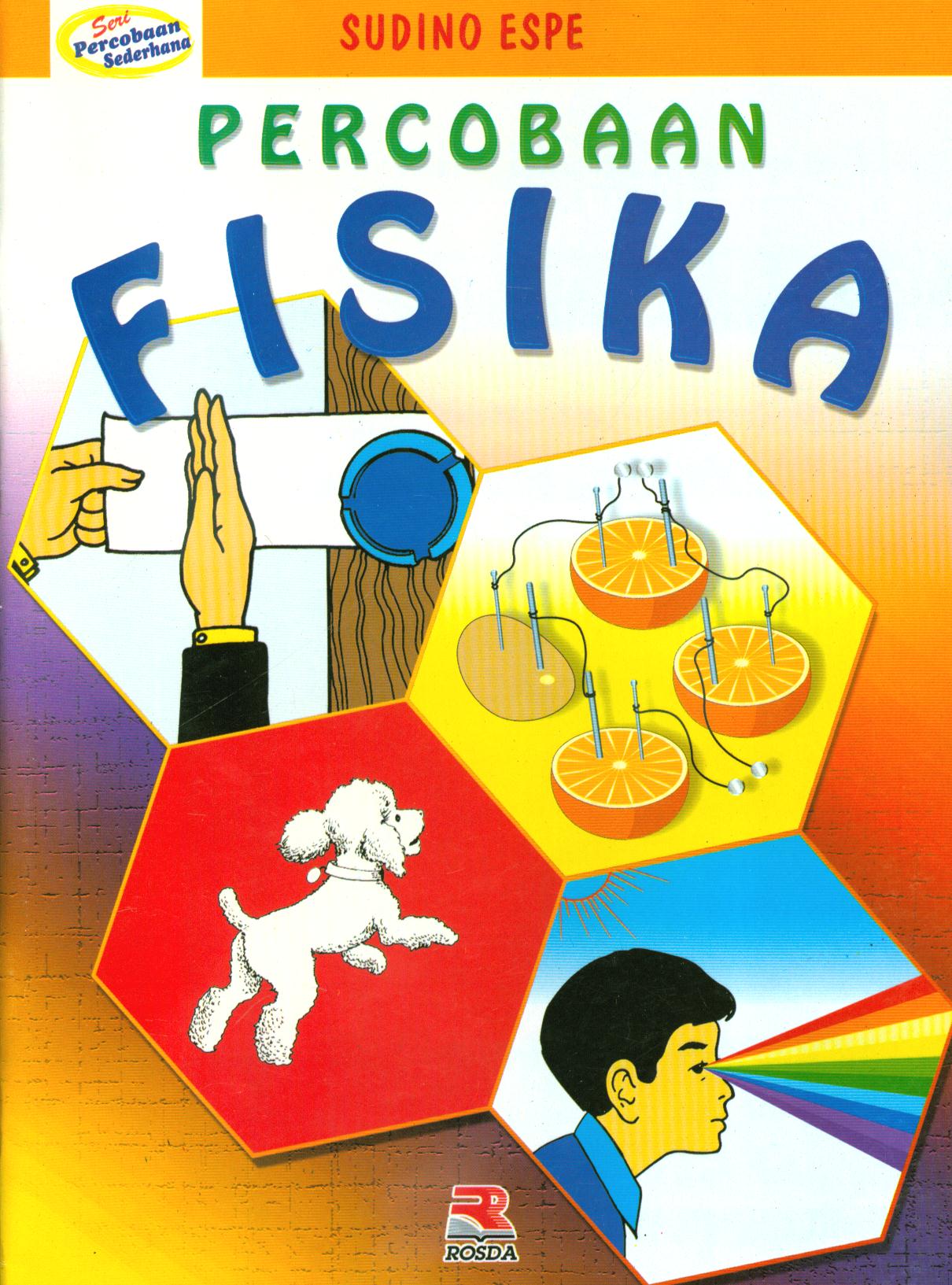 Cover Percobaan fisika / Sudino Espe ; editor, Lilis Suryani