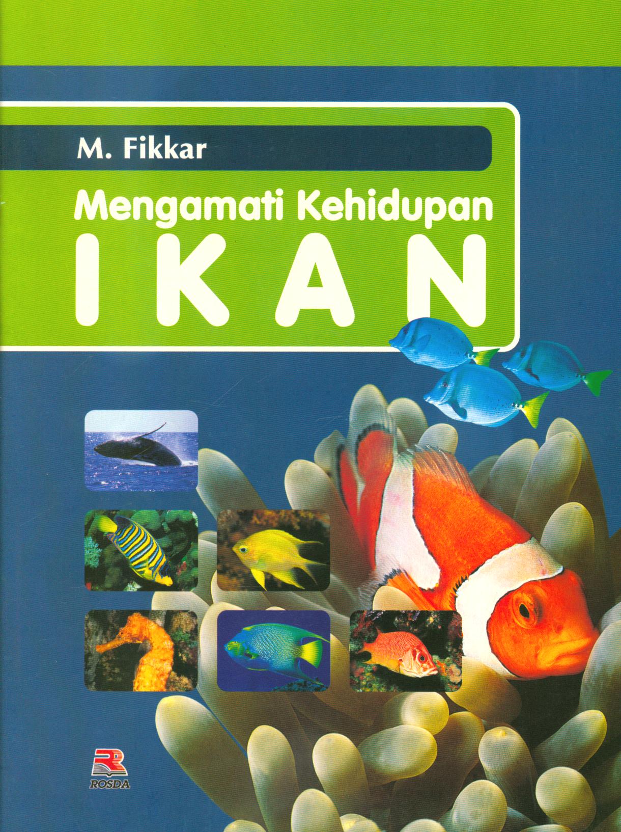 Cover Mengamati kehidupan ikan / M. Fikkar ; editor, Iman Budiman