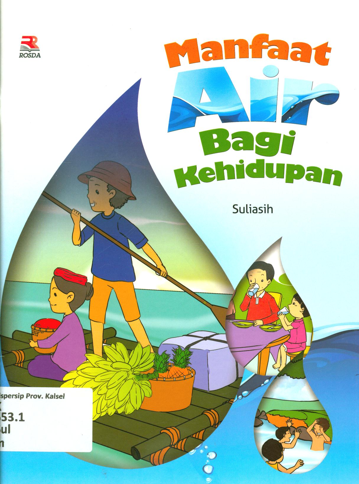 Cover Manfaat air bagi kehidupan / Suliasih ; editor, Nur Asri