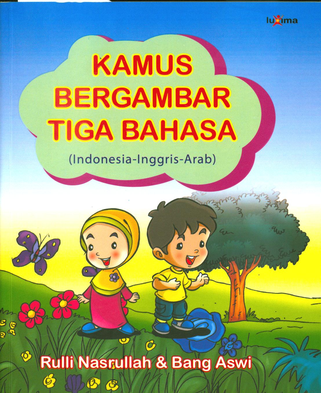 Cover Kamus bergambar tiga bahasa (Indonesia-Inggris-Arab) / Rulli Nasrullah dan Bang Aswi ; penyunting, Tim penulis Yuk