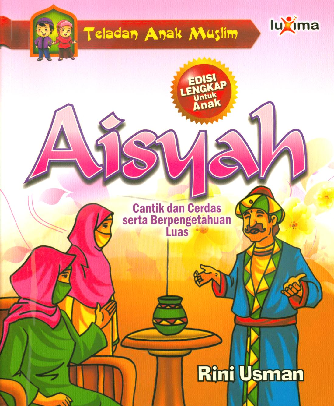 Cover Aisyah :  cantik dan cerdas serta beerpengetahuan luas / Rini Usman