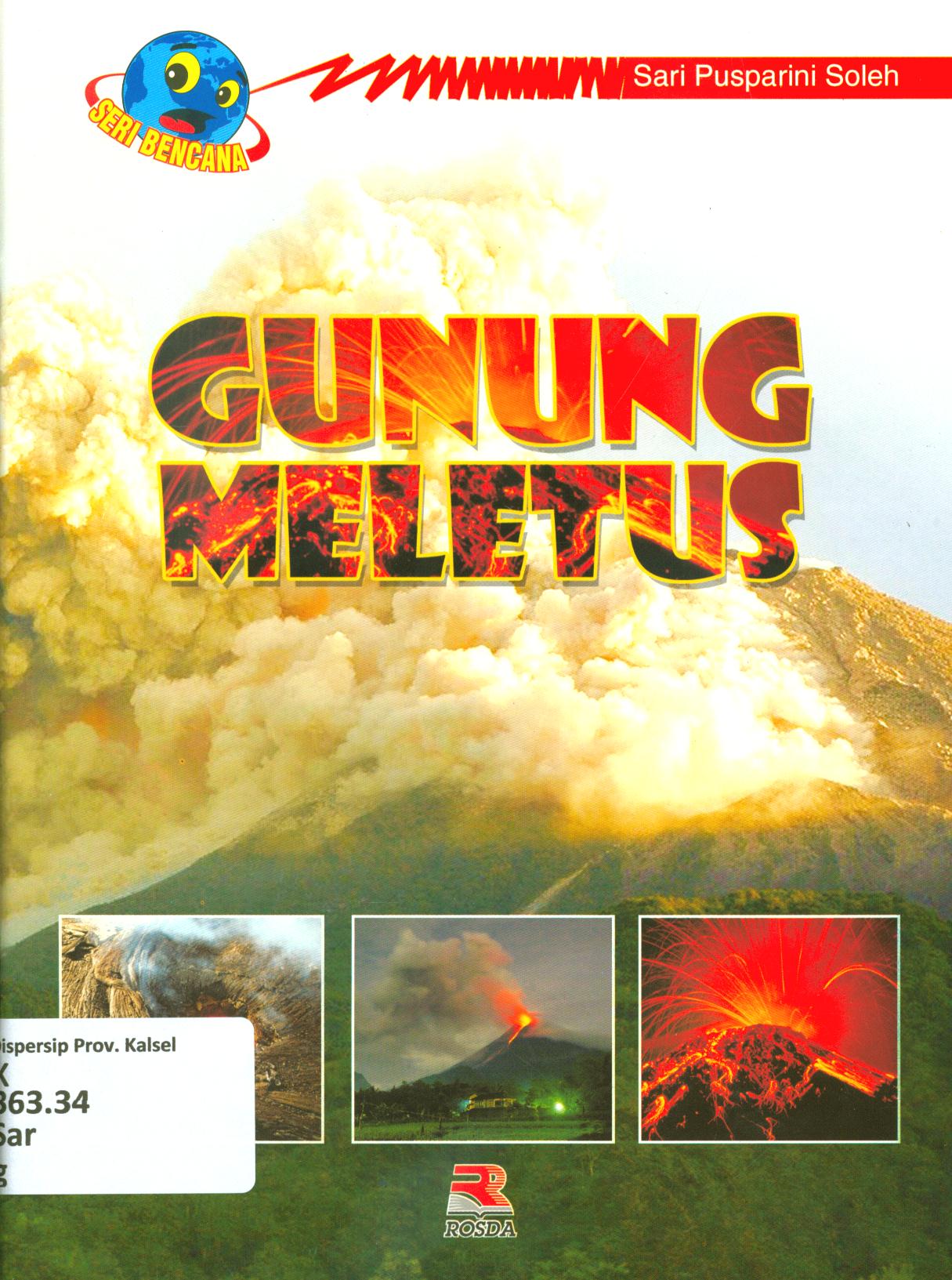 Cover Gunung meletus / Sari Pusparini Soleh ; penyunting, Pipih Latifah