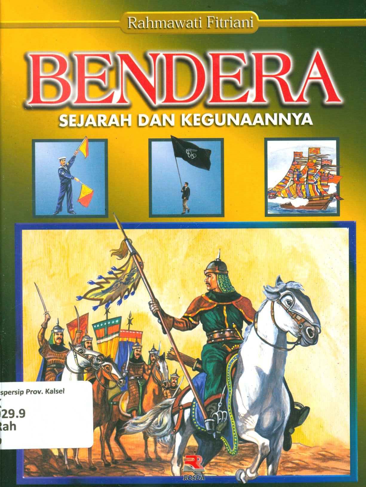 Cover Bendera :  sejarah dan kegunaannya / Rahmawati Fitriani