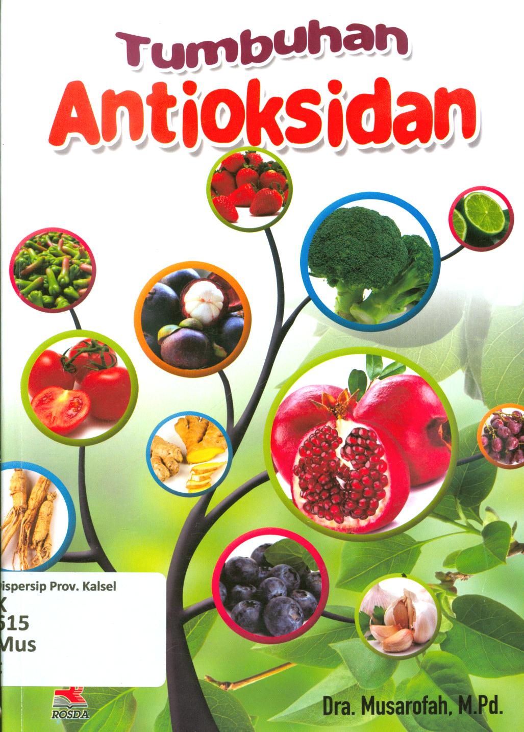 Cover Tumbuhan antioksidan / Musarofah ; editor, Pipih Latifah