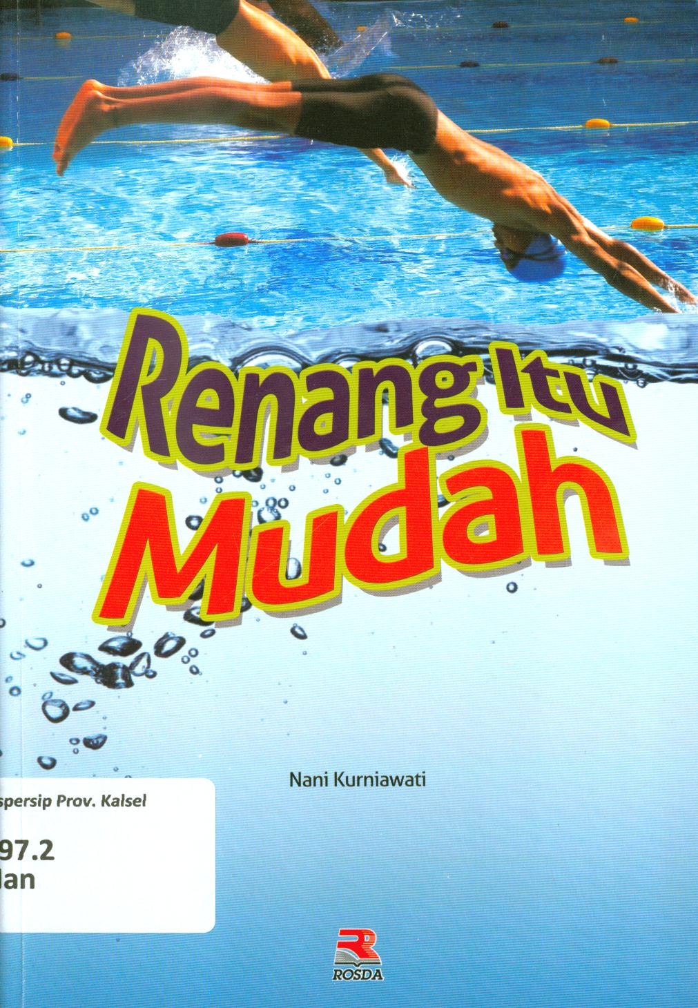 Cover Renang itu mudah / Nani Kurniawati ; editor, Adriyani Kamsyach