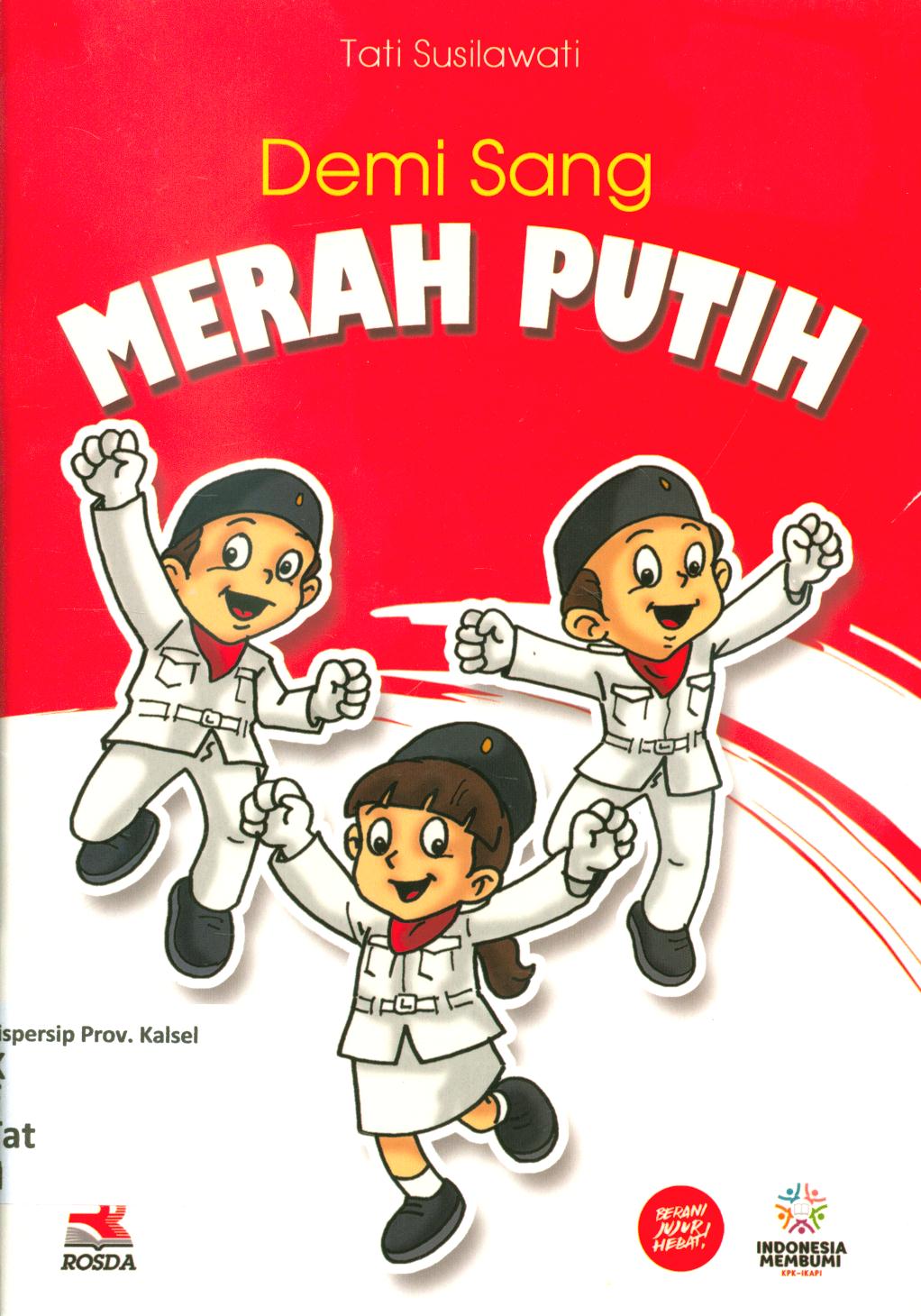 Cover Demi sang merah putih / Tati Susilawati ; editor, E. Kuswandi