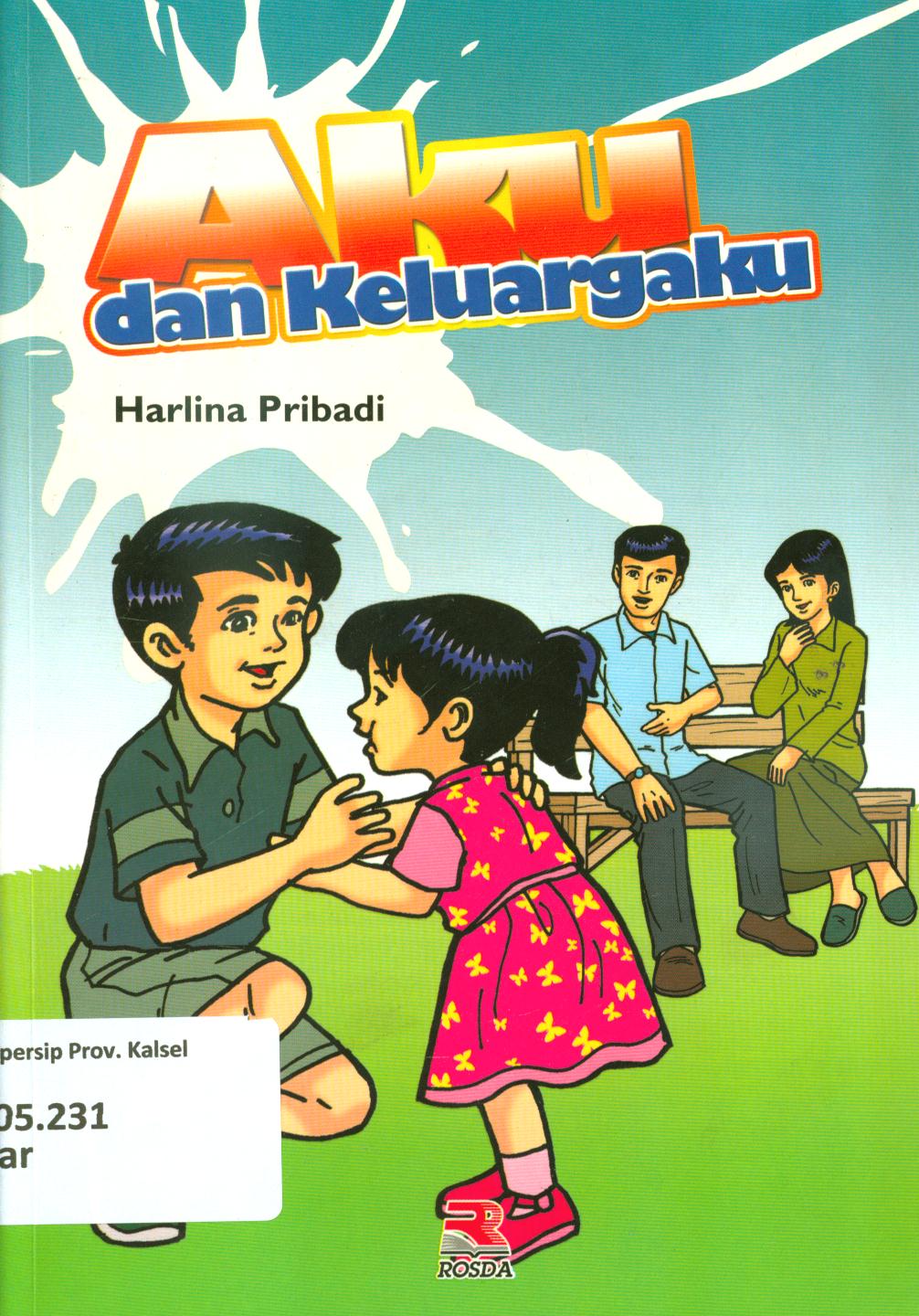 Cover Aku dan keluargaku / Harlina Pribadi ; editor, Anang Solihin Wardan