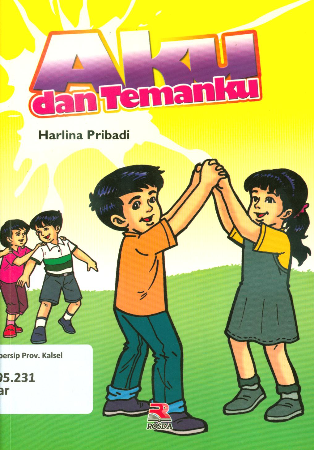 Cover Aku dan temanku / Harlina Pribadi ; editor, Anang Solihin Wardan